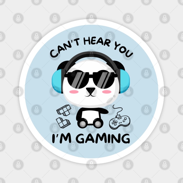 Can't Hear You I'm Gaming Magnet by The WYLD Tribe